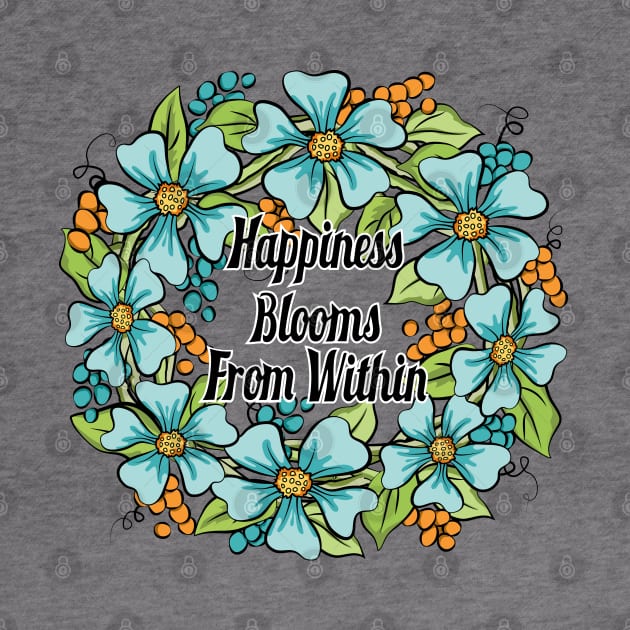 Happiness Blooms From Within Floral Wreath Art by Designoholic